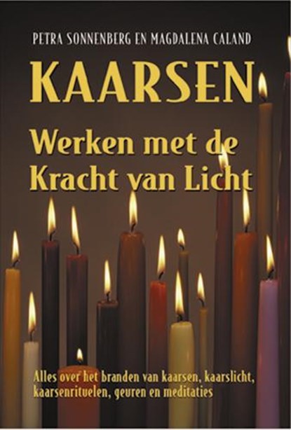 Kaarsen - werken met de kracht van licht, Petra Sonnenberg ; M. Caland - Paperback - 9789063785031