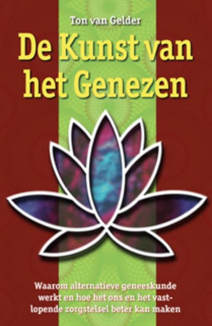 De Kunst van het Genezen, Ton van Gelder - Paperback - 9789063789251