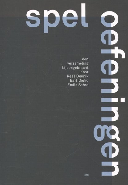 Speloefeningen, Kees Deenik ; Bart Dieho ; Emile Schra - Paperback - 9789064037894
