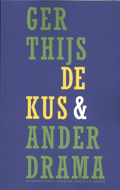 De kus & ander drama, Ger Thijs - Paperback - 9789064038488