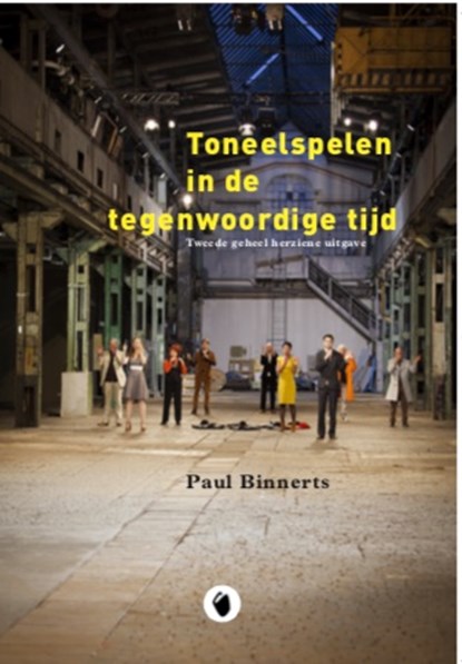 Toneelspelen in de tegenwoordige tijd, Paul Binnerts - Paperback - 9789064038655