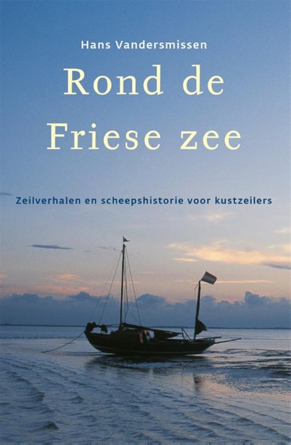 Rond de Friese Zee, H. Vandersmissen - Paperback - 9789064103988