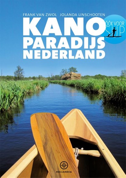 Kanoparadijs Nederland, Frank van Zwol ; Jolanda Linschooten - Paperback - 9789064105449
