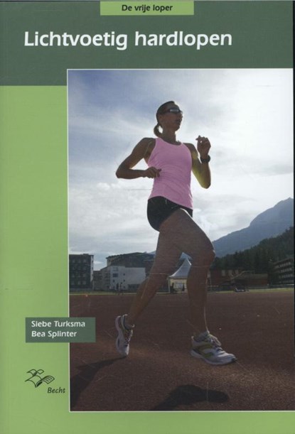 Lichtvoetig hardlopen, Siebe Turksma ; Bea Splinter - Paperback - 9789064105852
