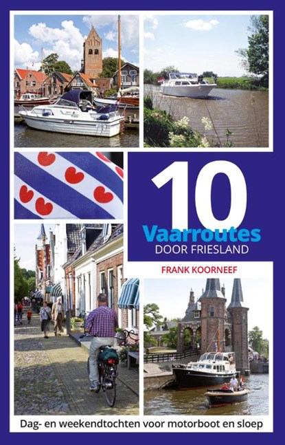 10 vaarroutes door Friesland, Frank Koorneef - Paperback - 9789064106019