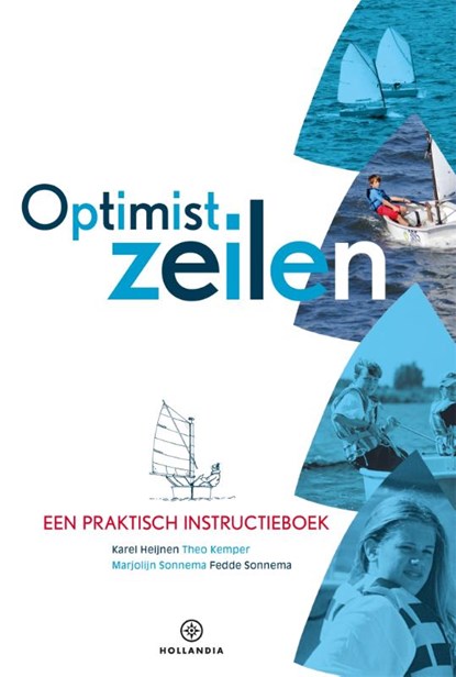 Optimist zeilen, Karel Heijnen ; Theo Kemper ; Marjolijn Sonnema ; Fedde Sonnema - Paperback - 9789064106477