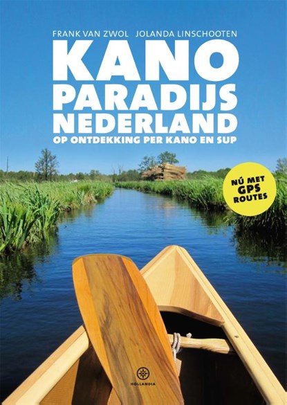 Kanoparadijs Nederland, Frank van Zwol ; Jolanda Linschooten - Paperback - 9789064107054