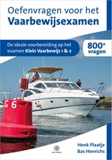 Oefenvragen voor het Vaarbewijsexamen - Bas Henrichs ; Henk Plaatje - 9789064107139