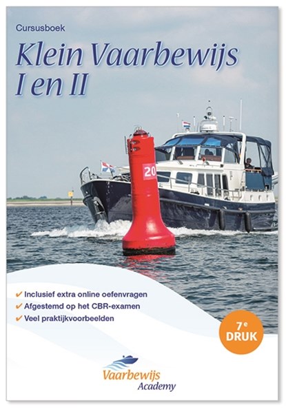 Vaarbewijs Academy Cursusboek Klein Vaarbewijs I en II, Bas Henrichs ; Thom Hoff ; Adelbert van Groeningen ; Toni Rietveld - Paperback - 9789064107610