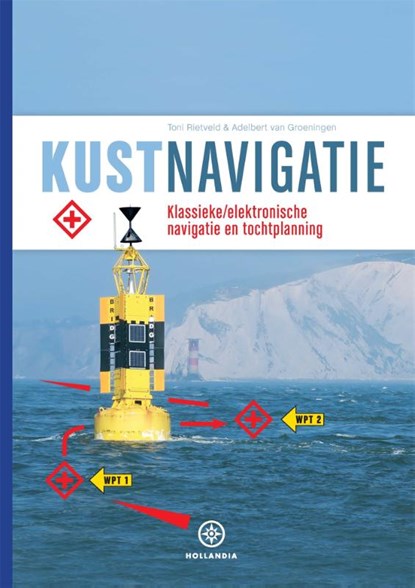 Kustnavigatie, Toni Rietveld ; Adelbert van Groeningen - Gebonden - 9789064107818