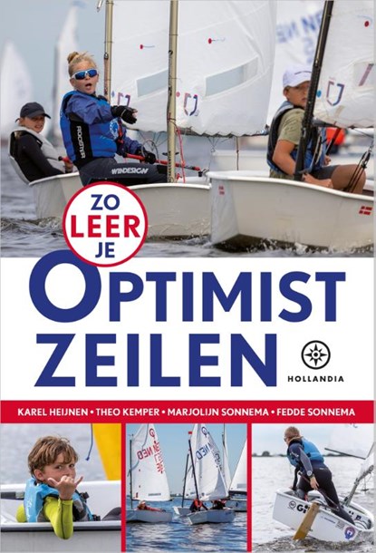 Optimist zeilen, Karel Heijnen ; Theo Kemper ; Marjolijn Sonnema ; Fedde Sonnema - Paperback - 9789064108266