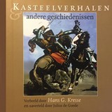 Kasteelverhalen en andere geschiedenissen - Hans G. Kresse ; Julius de Goede - 9789064382000