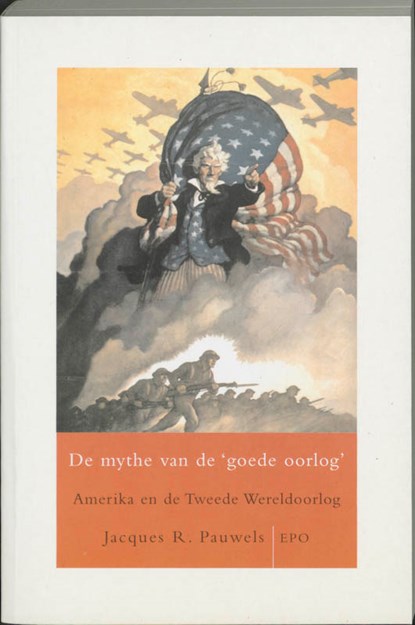 De mythe van de 'goede' oorlog, J.R. Pauwels - Paperback - 9789064451690