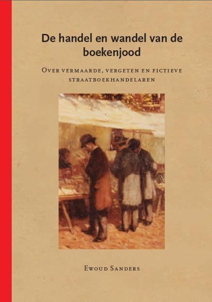 De handel en wandel van de boekenjood, Ewoud Sanders - Paperback - 9789064460845