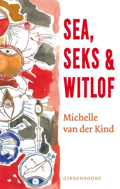 Sea, seks & witlof, Michelle van der Kind - Paperback - 9789064461514