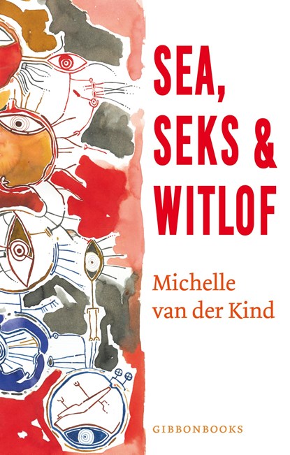 Sea, seks & witlof, Michelle van der Kind - Ebook - 9789064461552