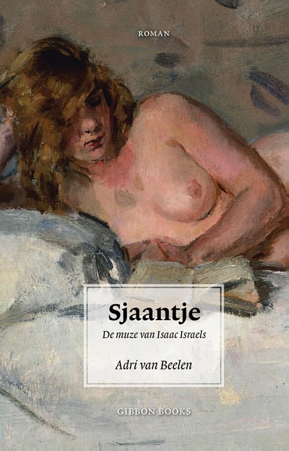 Sjaantje. De muze van Isaac Israels, Adri van Beelen - Ebook - 9789064461651