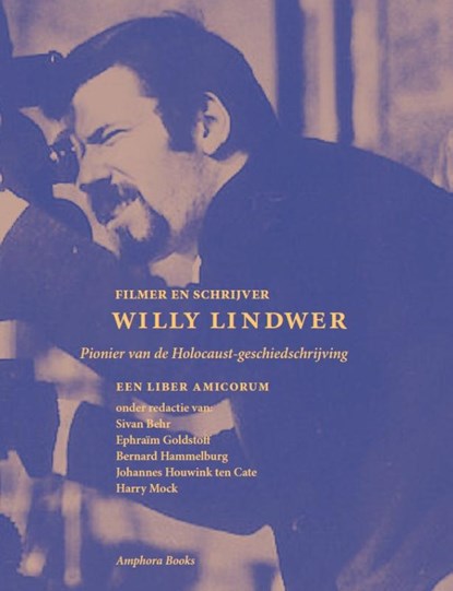 Liber Amicorum Willy Lindwer, niet bekend - Paperback - 9789064462207