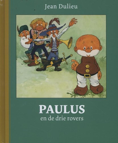 Paulus en de drie rovers, Jean Dulieu - Gebonden - 9789064470400