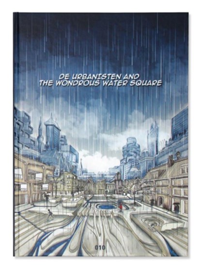 De Urbanisten and the Wondrous Water Square, niet bekend - Gebonden - 9789064507373