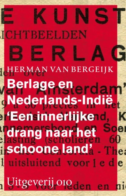 Berlage en Nederlands-Indië, Herman van Bergeijk & Hans Oldewarris - Paperback - 9789064507762