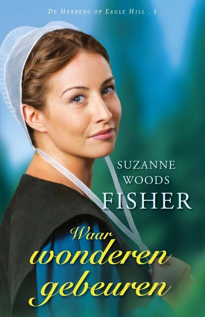 Waar wonderen gebeuren, Suzanne Woods Fisher - Ebook - 9789064510670