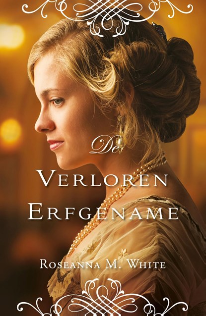 De verloren erfgename, Roseanna M. White - Ebook - 9789064510700