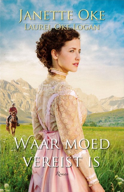 Waar moed vereist is, Janette Oke ; Laurel Oke Logan - Ebook - 9789064510762