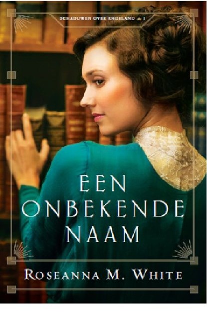 Een onbekende naam, Roseanna M. White - Ebook - 9789064511905