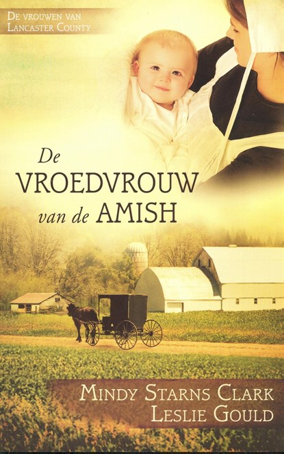 De vroedvrouw van de Amish, Mindy Starns Clark ; Leslie Gould - Ebook - 9789064513428