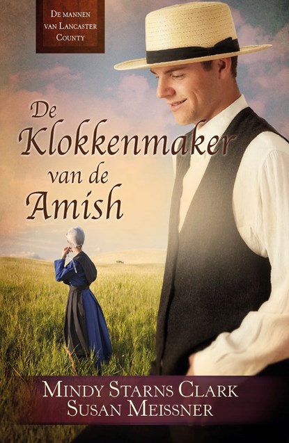 De klokkenmaker van de Amish, Mindy Starns Clark ; Susan Meissner - Ebook - 9789064513497