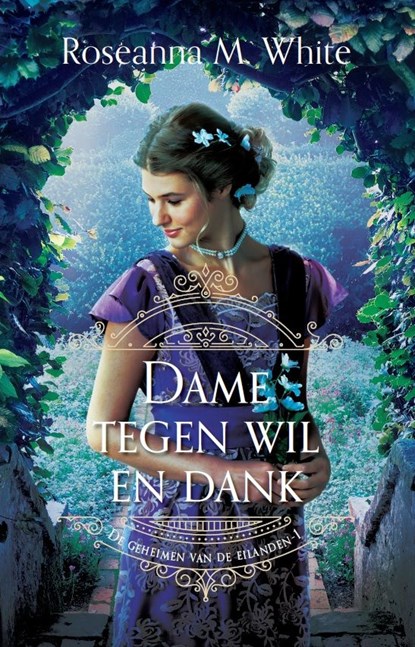 Dame tegen wil en dank, Roseanna M. White - Ebook - 9789064513916