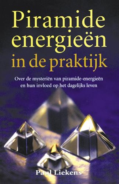 Piramide-energieen in de praktijk, Paul Liekens - Paperback - 9789064581373