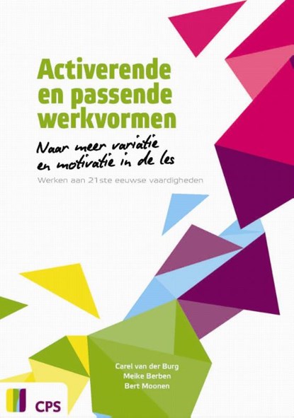 Activerende en passende werkvormen, Carel van den Burg ; Meike Berben ; Bert Moonen - Paperback - 9789065080202