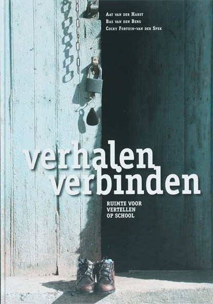 Verhalen verbinden, A. van der Harst ; Bert van den Berg ; C. Fortuin-van der Spek - Gebonden - 9789065085689
