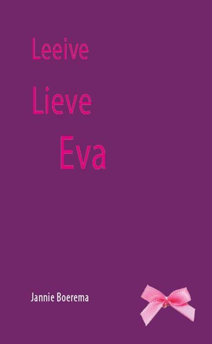 Leeive lieve Eva, Jannie Boerema - Paperback - 9789065090775