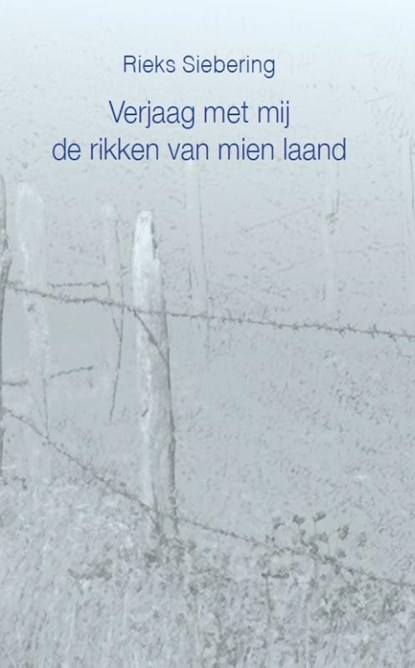Verjaag met mij de rikken van mien laand, Rieks Siebering - Paperback - 9789065090782