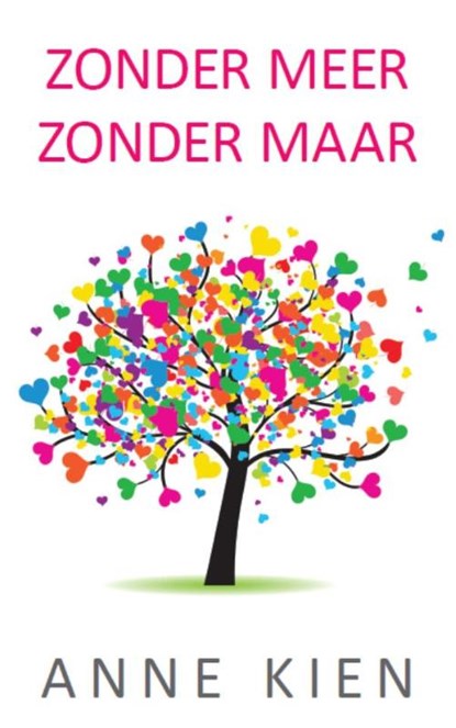 Zonder meer, zonder maar, Anne Kien - Paperback - 9789065233516