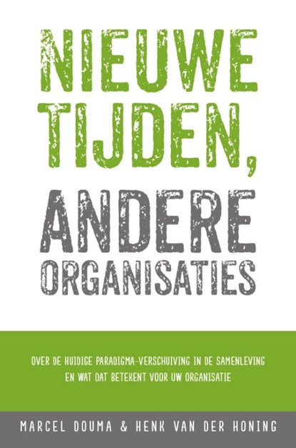 Nieuwe tijden, andere organisaties, Marcel Douma ; Henk van der Honing - Paperback - 9789065238733
