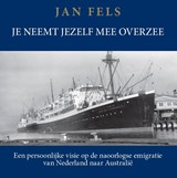 Je neemt jezelf mee overzee - Jan Fels - 9789065238818