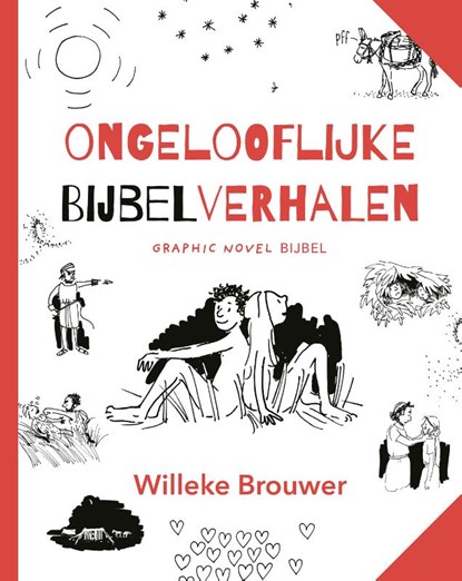 Ongelooflijke bijbelverhalen, Willeke Brouwer - Gebonden - 9789065394781