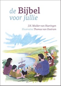 De Bijbel voor jullie | J.H. Mulder-van Haeringen | 