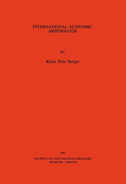 International Economic Arbitration, Klaus Peter Berger - Gebonden - 9789065446725