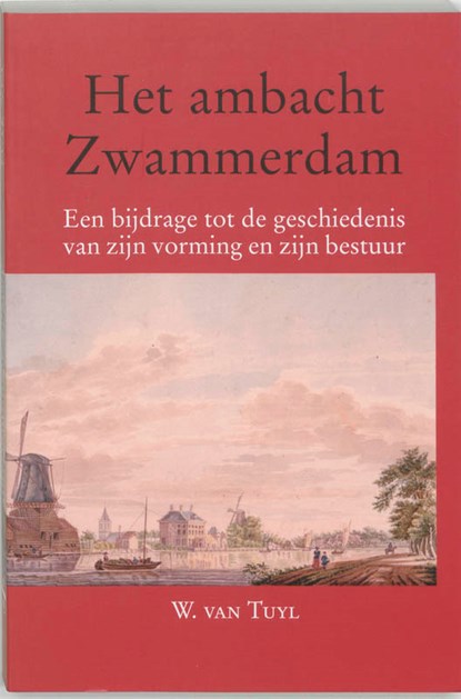 Het ambacht Zwammerdam, W. van Tuyl - Paperback - 9789065500359