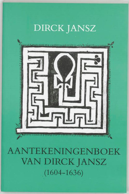 Aantekeningenboek van dirck jansz, Jansz - Paperback - 9789065501172