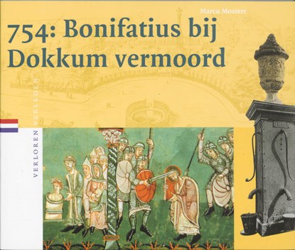 754: Bonifatius bij Dokkum vermoord, M. Mostert - Paperback - 9789065504487