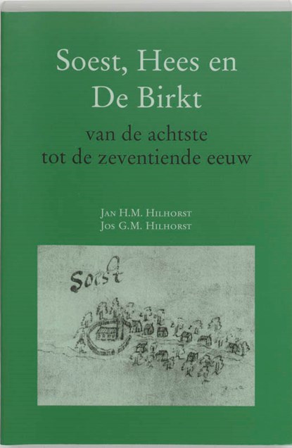 Soest, Hees en de Birkt, J.H.M. Hilhorst ; J.G.M. Hilhorst - Paperback - 9789065506528