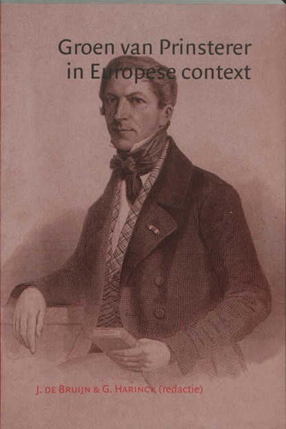 Groen van Prinsterer in Europese context, Jorien de Bruijn ; G. Harinck - Paperback - 9789065506955