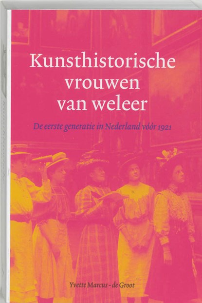 Kunsthistorische vrouwen van weleer, Y. Marcus-de Groot - Paperback - 9789065507662