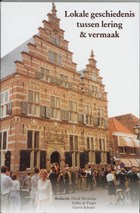 Lokale geschiedenis tussen lering & vermaak | H. Michielse ; E. de Paepe ; G. Schutte | 